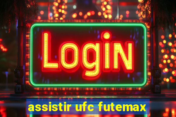 assistir ufc futemax